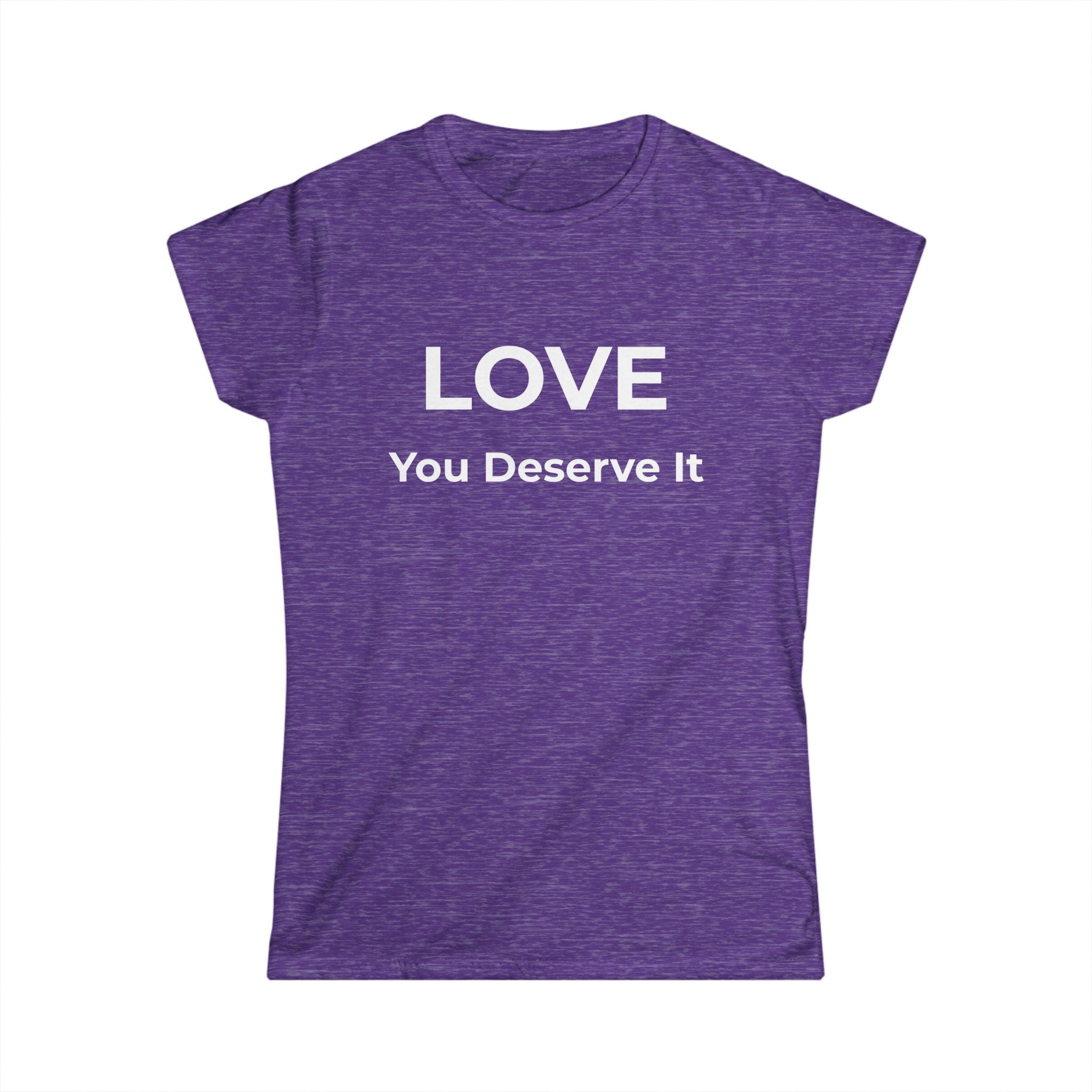 LOVE You Deserve It - Women’s